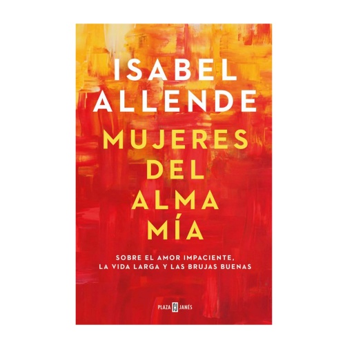 Isabel Allende. Mujeres del alma mía.