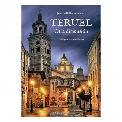 Teruel. Otra dimensión.